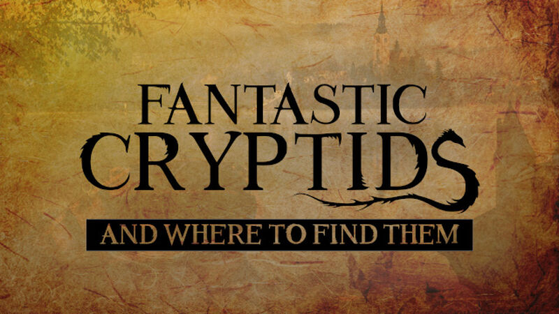 Fantastic Cryptids & Where to Find Them